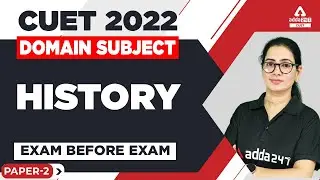 🔥 Exam Before Exam | CUET 2022 Domain Subject | CUET 2022 History Preparation | Paper 2