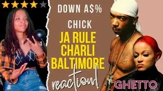 Ja Rule Down A** Chick ft. Charlie Baltimore Reaction!