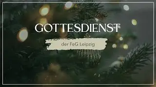 Gottesdienst der FeG Leipzig (14.12.2025)