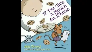 If You Give a Mouse an iPhone - Kids Read Aloud Audiobook - NO ADS