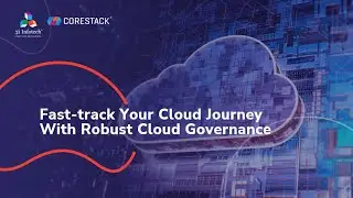 How To Fast track Your Cloud Journey With Robust Cloud Governance | CoreStack