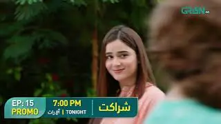 Sharakat Episode 15 Promo | Tonight at 7:00 PM | Sumaiyya Bukhsh - Danial Afzal Khan | Green TV