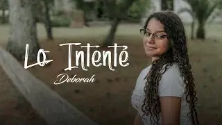 LO INTENT&Eacute; - DEBORAH (Video Oficial)