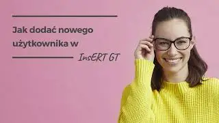 Jak dodać nowego użytkownika w InsERT GT