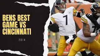 Ben Roethlisberger&rsquo;s Best Game Vs The Cincinnati Bengals