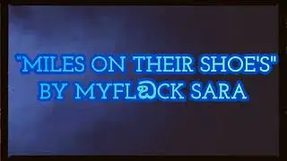  “Miles on Their Shoes” by MYFLඞCK sara#music#musicvideo#everyone #ai 
