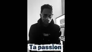 C&rsquo;est quoi ta passion &hellip;!!!???