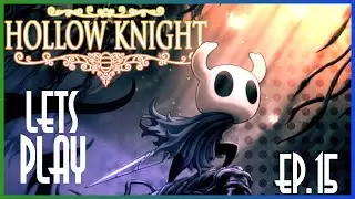 Hollow Knight | Lets play Ep.15
