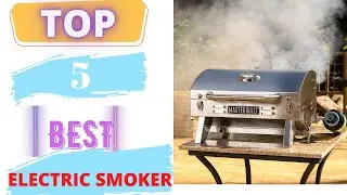 TOP 5 Best Electric Smoker 2023