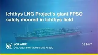 Гигантская плавучая установка для добычи, хранения и отгрузки нефти (FPSO) проекта Ichthys успешно пришвартована на месторождении Ichthys.