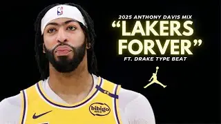 2025 Anthony Davis NBA MIX - Lakers Forever