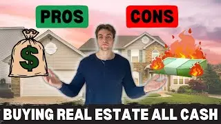Buying Real Estate All Cash: Pros and Cons
