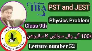Science solution for PST and JEST || lecture number 55