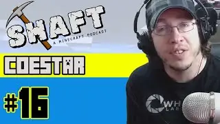 COESTAR | The Shaft (A Minecraft Podcast) #16
