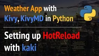 Kivy & KivyMD Hot Reload Setup with Kaki | Easy Development Workflow | Part 2 | Novfensec Inc.