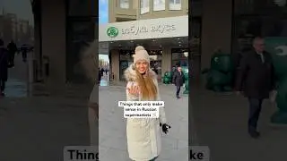 Russian supermarkets are weird 🛒