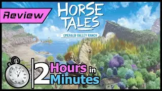 2 Hours of Gameplay Reviewed in 2 Minutes | Horse Tales: Emerald Valley Ranch