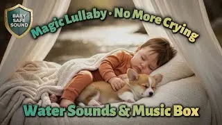 Mini Water + Music Box Lullaby (Babies & Adults) | Naps & Sleep Training