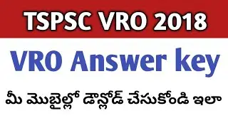 TSPSC VRO 2018 Answer key Download in Android phone | How to download TSPSC VRO Answer key 2018