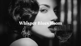 Whispher Blues Room &ndash; Soul Blue Icon (1950s Style) | Blues Songs of All Time | Timeless Playlist