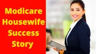 Modicare Housewife Success Story