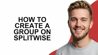 How to Create a Group on Splitwise