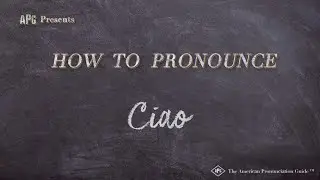How to Pronounce Ciao (Real Life Examples!)