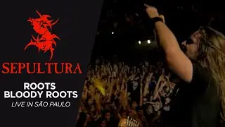 Sepultura - Roots Bloody Roots (Live in S&atilde;o Paulo)
