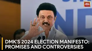DMK Unveils Manifesto for 2024 Polls: Battle Lines Drawn in Tamil Nadu | India Today