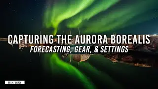 Capturing the Aurora Borealis: Forecasting, Gear & Settings | B&H Event Space
