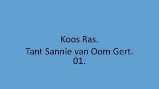 Koos Ras - Tant Sannie van Oom Gert. 01.