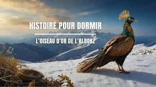 🌙 Histoire pour Dormir &ndash; L&rsquo;Oiseau d&rsquo;Or des Hautes Montagnes 🦚🌄 L&eacute;gende persane de l&rsquo;Alborz