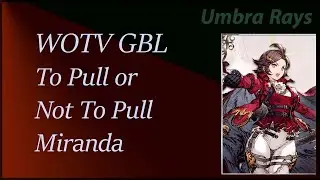 WOTV Global To Pull or Not to Pull Miranda