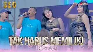 TAK HARUS MEMILIKI - LAILA AYU [ SEO MUSIC LIVE AUTO JAYA MOBIL ]