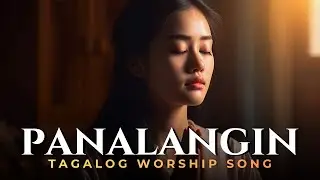 PANALANGIN | Tagalog Worship Song | Official Lyric Video