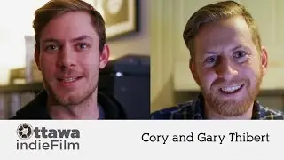 OttawaIndieFilm - Cory and Gary Thibert