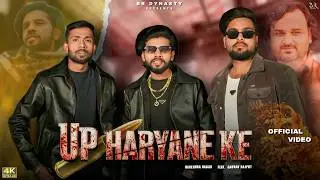 UP HARYANE KE |Official video| Gaurav Rajput |Harendra Nagar|AR sharma|Bhanu| New Haryanvi Song