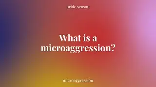EPISODE 1 : What is a microaggression?