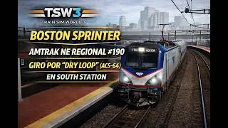 TSW3 | Boston Sprinter: Amtrak NE Regional #190 &mdash; Giro por &ldquo;Dry Loop&rdquo; (ACS-64) en South Station