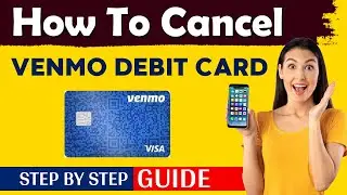 How to Cancel Venmo Debit Card