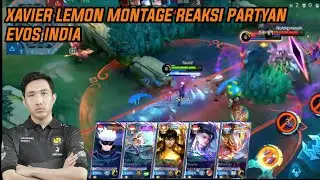 XAVIER LEMON MONTAGE ‼️ REAKSI PARTYAN EVOS INDIA ALIEN MONTAGE