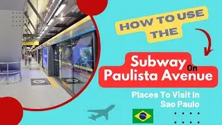 How to Use The Subway on Paulista Avenue