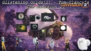 Glistening Golds!1! - Tom Clancy's The Division 2/Fortnite/Rainbow Six Siege/Fallout 76/Call ofDuty.