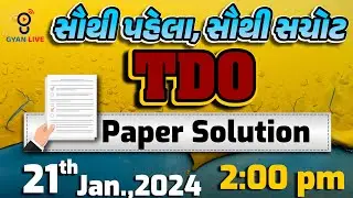 TDO Paper Solution - 2024 | સૌથી પહેલા, સૌથી સચોટ | LIVE @02:00pm #gyanlivegpsc #gyanlive #tdo