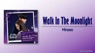 Minseo &ndash; Walk In The Moonlight [Snap and Spark OST Part 2] [Rom|Eng Lyric]