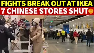 Fights Break Out at IKEA! 7 Chinese Stores Shut, Clearance Sale Triggers Chaos