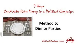 How to Raise Money in a Political Campaign: Dinner Parties