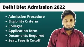 Delhi diet admission 2022| SCERT Delhi Diet admission 2022| Eligibility, Seat, Fees, documents