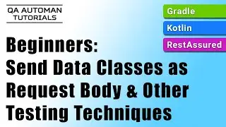 RestAssured utilizing Data Classes for POST calls & Other Testing Techniques | Beginner Course