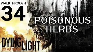 Dying Light - Poisonous Herbs - Walkthrough 34